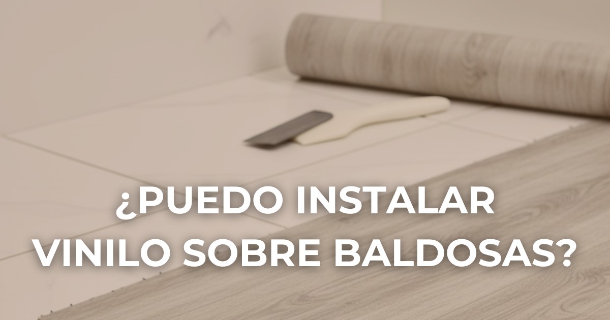 ¿Se puede poner suelo vinílico sobre baldosas? La respuesta que estabas esperando